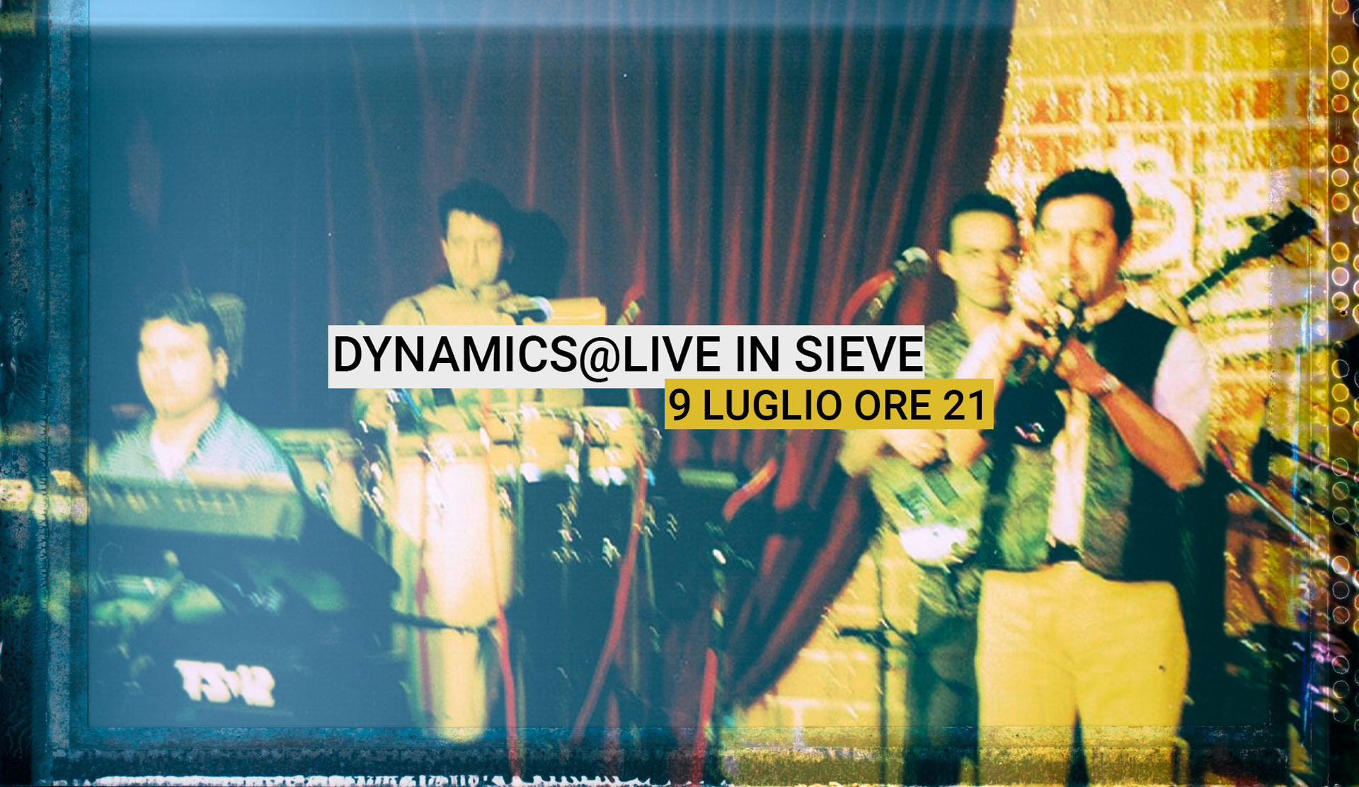 Compleanno Sound a Live in Sieve con Dynamics 9 Luglio ore 21