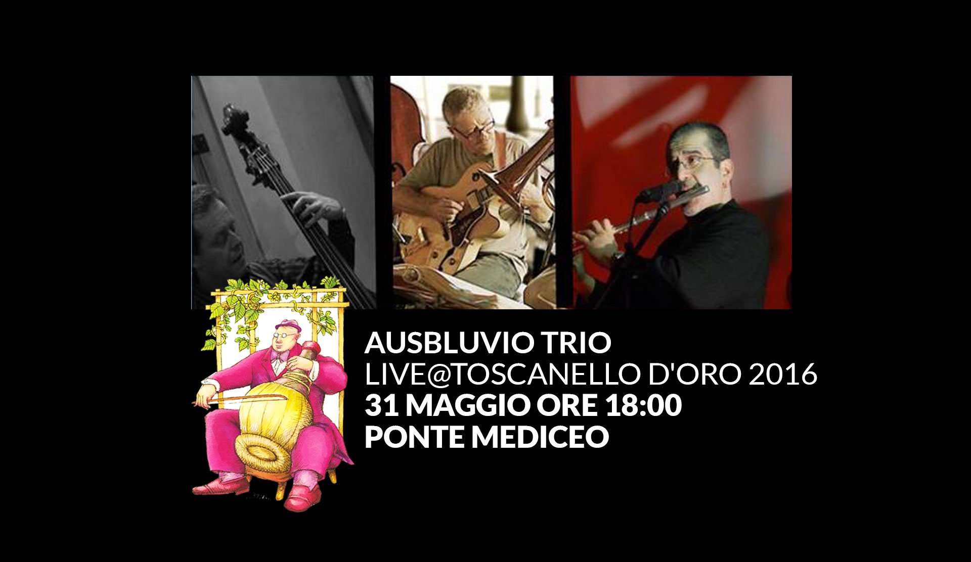 Ausbluvio trio live@Toscanello aperitivo inaugurale Ponte Mediceo 31 Maggio ore 18